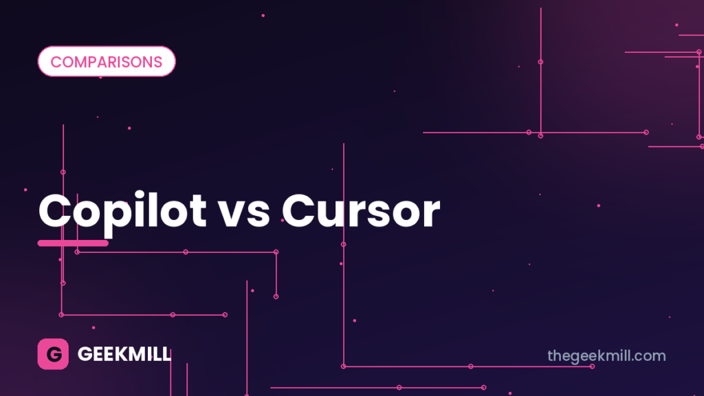 Copilot vs Cursor – GeekMill cover