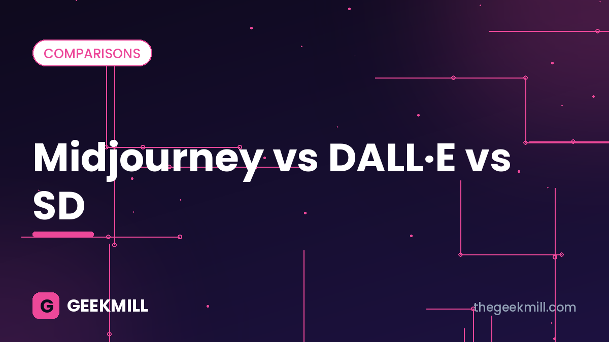Midjourney vs DALL·E vs Stable Diffusion – GeekMill cover