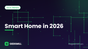 Smart home in 2026 – GeekMill cover