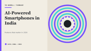 AI-Powered Smartphones in India: Features That Matter in 2026 — The Geekmill