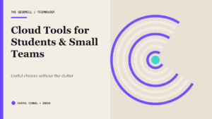 Best Practical Cloud Tools for Indian Students and Small Teams — The Geekmill