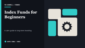Beginner’s Guide to Index Funds and Long-Term Investing in India — The Geekmill