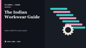 Indian Workwear Guide: Smart Outfits for Every Season — The Geekmill