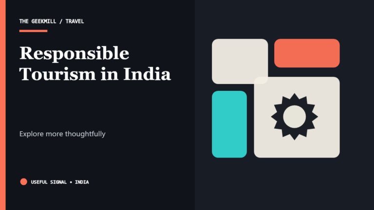 Responsible Tourism: How to Explore India More Thoughtfully — The Geekmill