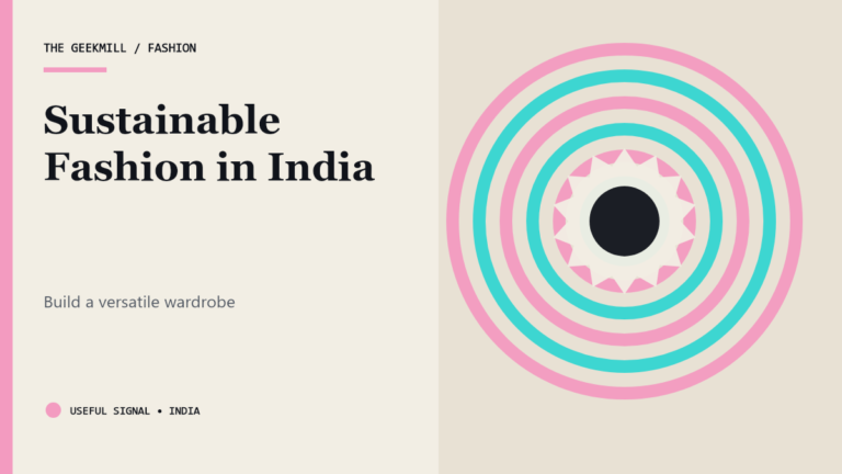 Sustainable Fashion in India: Build a Versatile Wardrobe — The Geekmill